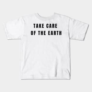 Take care of the Earth Kids T-Shirt